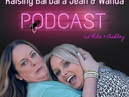 NEW SHOW ALERT! Raising Barbara Jean and Wanda with Ashley Lamar and Kila Carr!