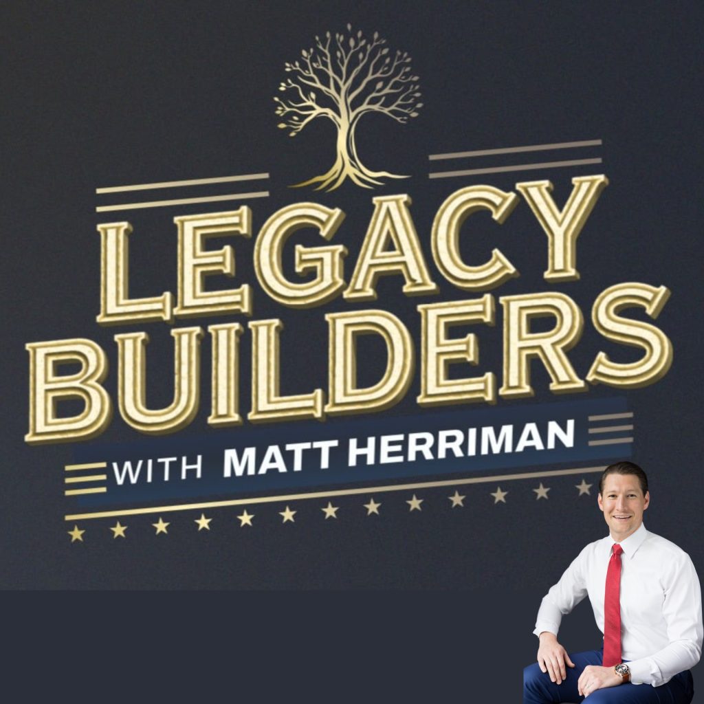 Legacy Builders with Matt Heriman artwork (Podcast Cover)